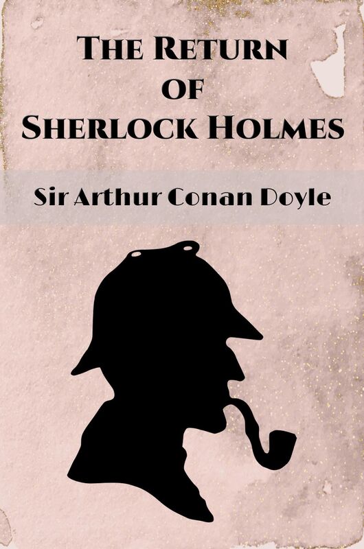 The Return of Sherlock Holmes (Illustrated Edition)