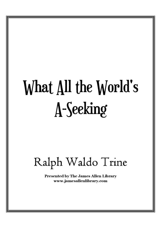 What All the World's A-Seeking