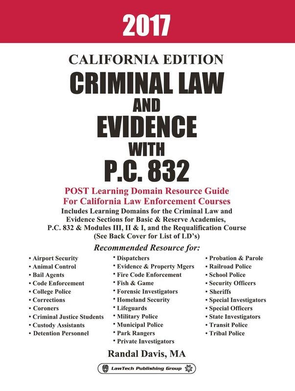 2017 California Criminal Law and Evidence with P.C. 832