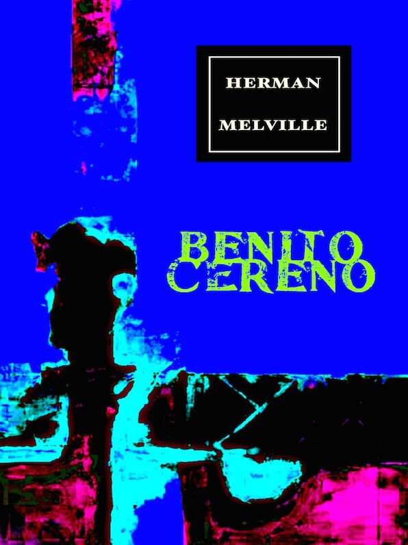 Herman Melville Benito Cereno