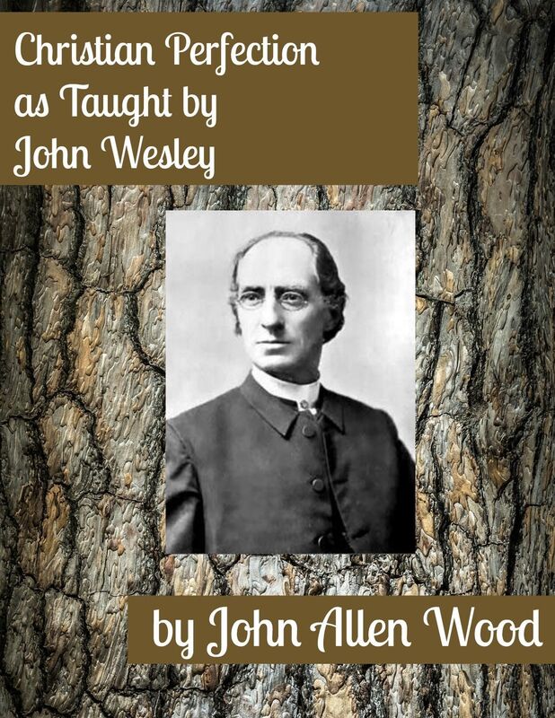 Christian Perfection, as Taught by John Wesley