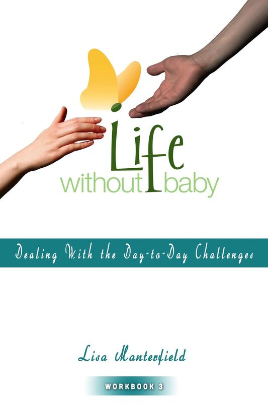 Life Without Baby Workbook 3: Dealing With the Day-to-Day Challenges