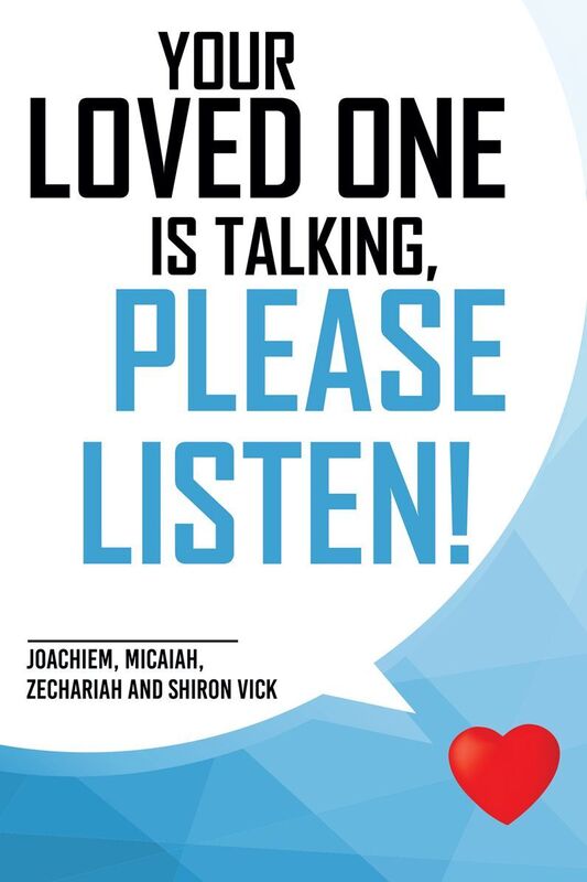 Your loved one is talking, please listen!