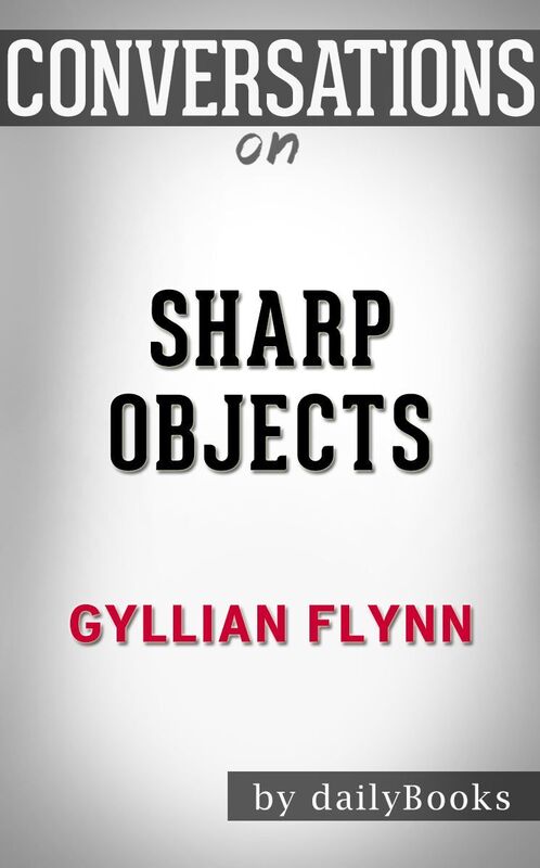 Conversations on Sharp Objects by Gillian Flynn