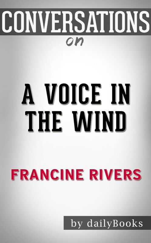 Conversations on A Voice in the Wind by Francine Rivers