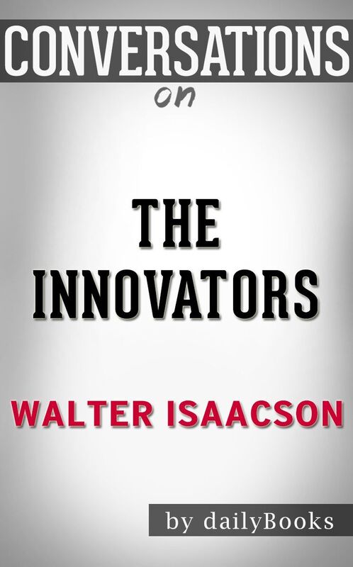 Conversations on The Innovators by Walter Isaacson