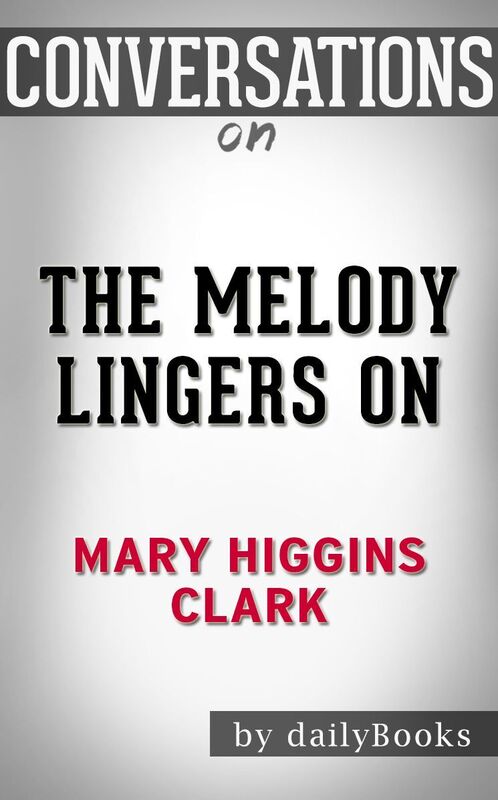 Conversations on The Melody Lingers On by Mary Higgins Clark