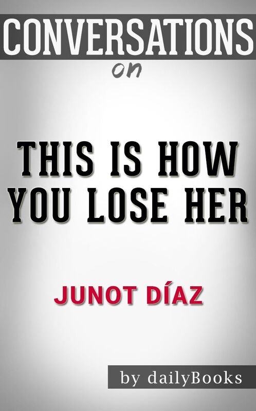 Conversations on This Is How You Lose Her by Junot Diaz