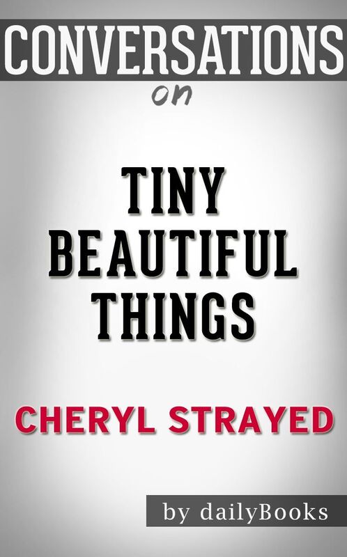 Conversations on Tiny Beautiful Things by Cheryl Strayed