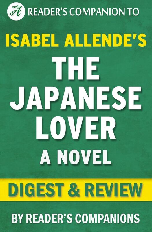The Japanese Lover: A Novel By Isabel Allende Digest & Review