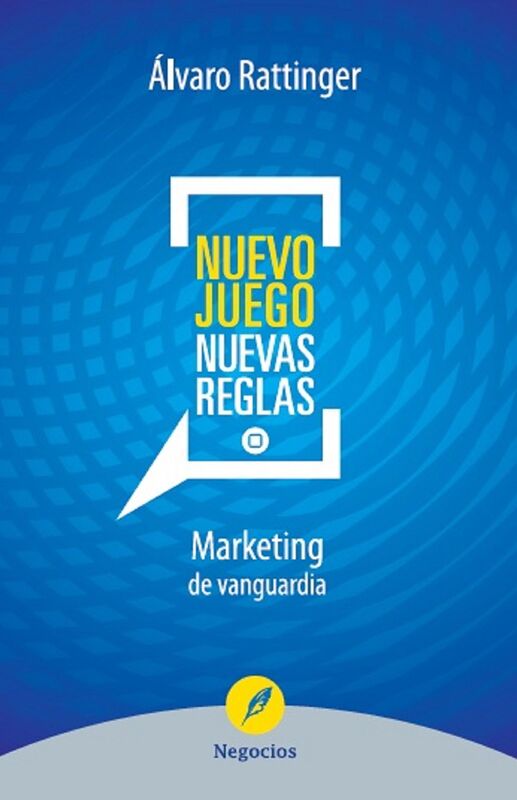 Nuevo juego, nuevas reglas. Marketing de vanguardia