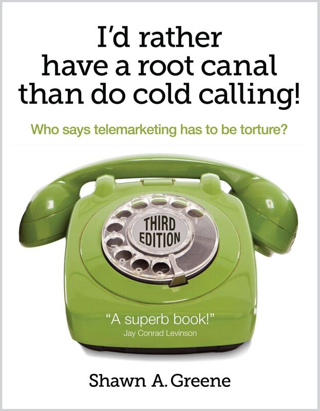 I'd Rather Have A Root Canal Than Do Cold Calling!