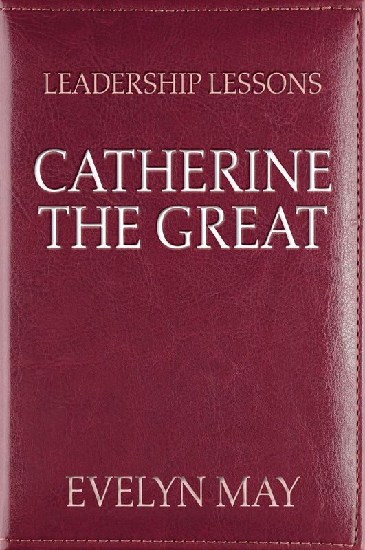 Leadership Lessons: Catherine the Great
