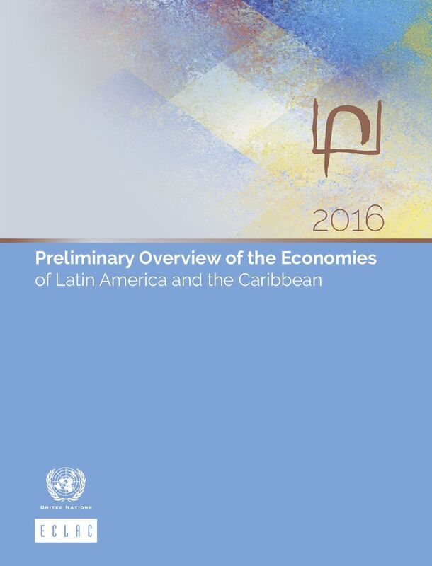 Preliminary Overview of the Economies of Latin America and the Caribbean 2016