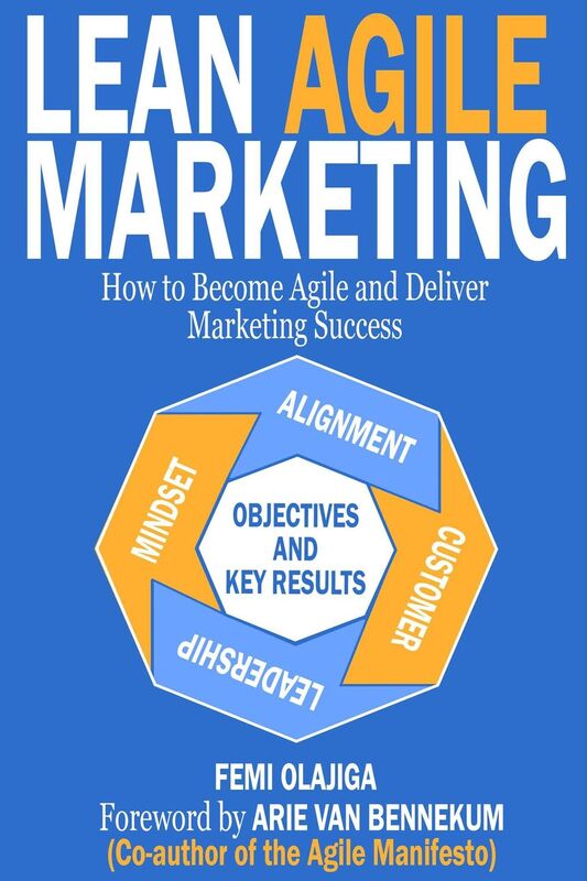 Lean Agile Marketing: How to Become Agile and Deliver Marketing Success