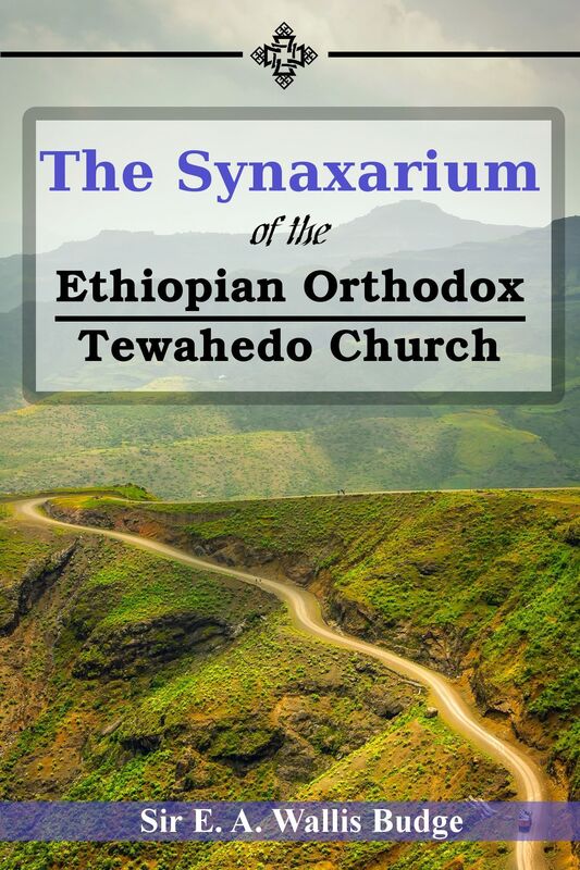 The Synaxarium of The Ethiopian Orthodox Tewahedo Church