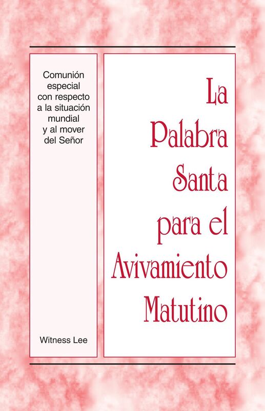 A Palavra Sagrada para o Reavivamento Matinal - Comunhao Especial sobre a Situacao Mundial e o Mover do Senhor