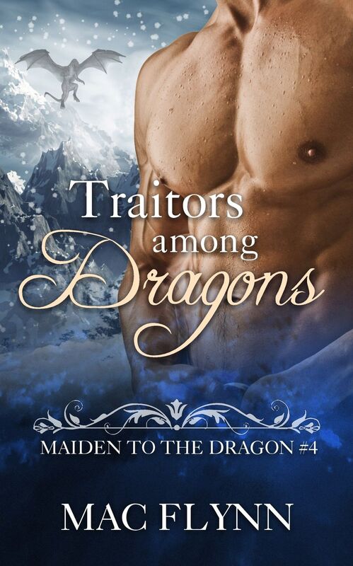 Traitors Among Dragons: Maiden to the Dragon #4 (Alpha Dragon Shifter Romance)