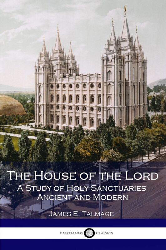 The House of the Lord - A Study of Holy Sanctuaries Ancient and Modern - Illustrated