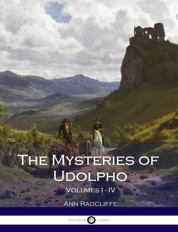 The Mysteries of Udolpho - Volumes I to IV - (The Complete Saga)