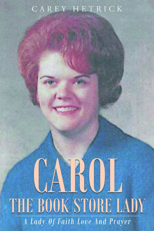 Carol The Book Store Lady: A Lady Of Faith Love And Prayer