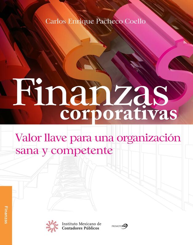 Finanzas corporativas. Valor llave para una organizacion sana y competente