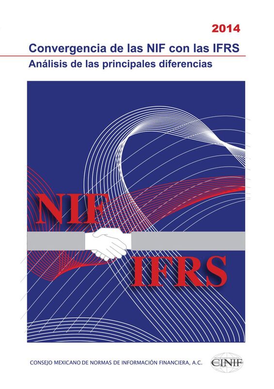 Convergencia de las NIF con las IFRS. Analisis de las principales diferencias.