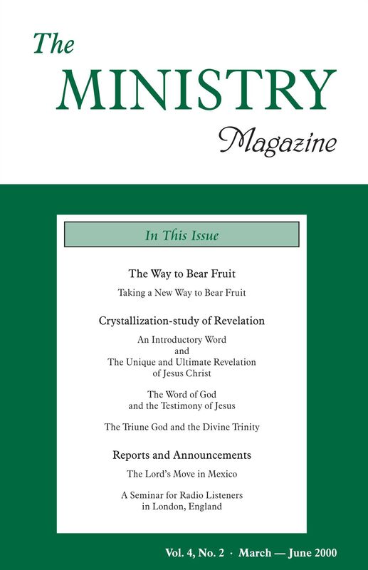 The Ministry of the Word, Vol. 4, No 2 -- The Way to Bear Fruit (3) & Crystallization-Study of Revelation (1a)