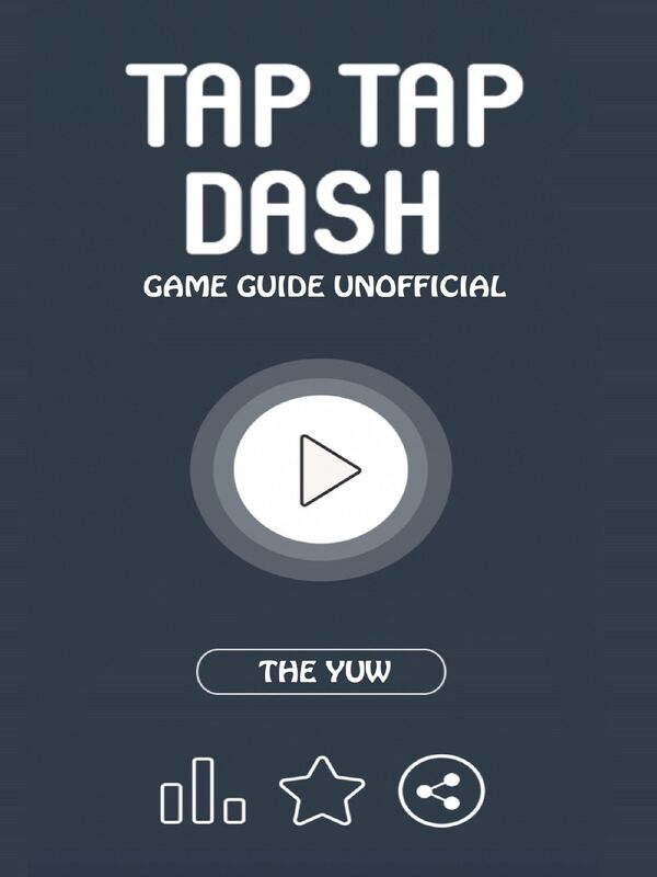 Tap Tap Dash Game Guide Unofficial