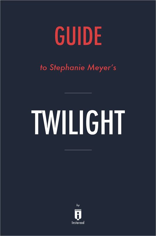 Guide to Stephenie Meyer's Twilight by Instaread