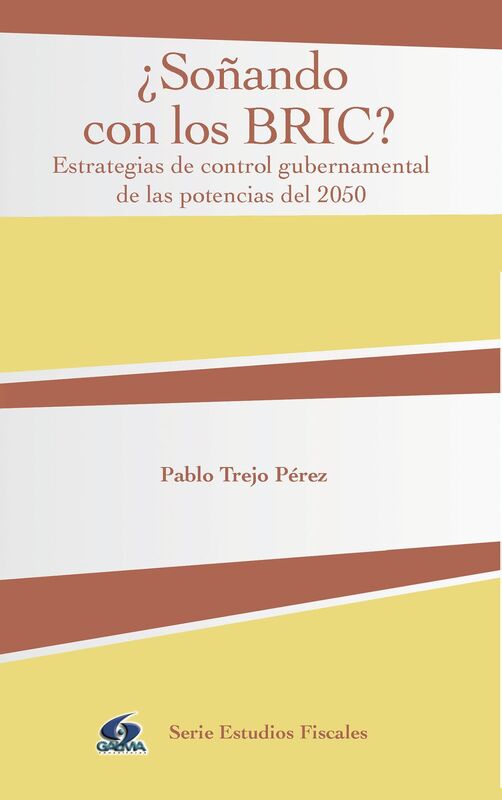 Sonando con los BRIC?. Estrategias de control gubernamental de las potencias del 2050