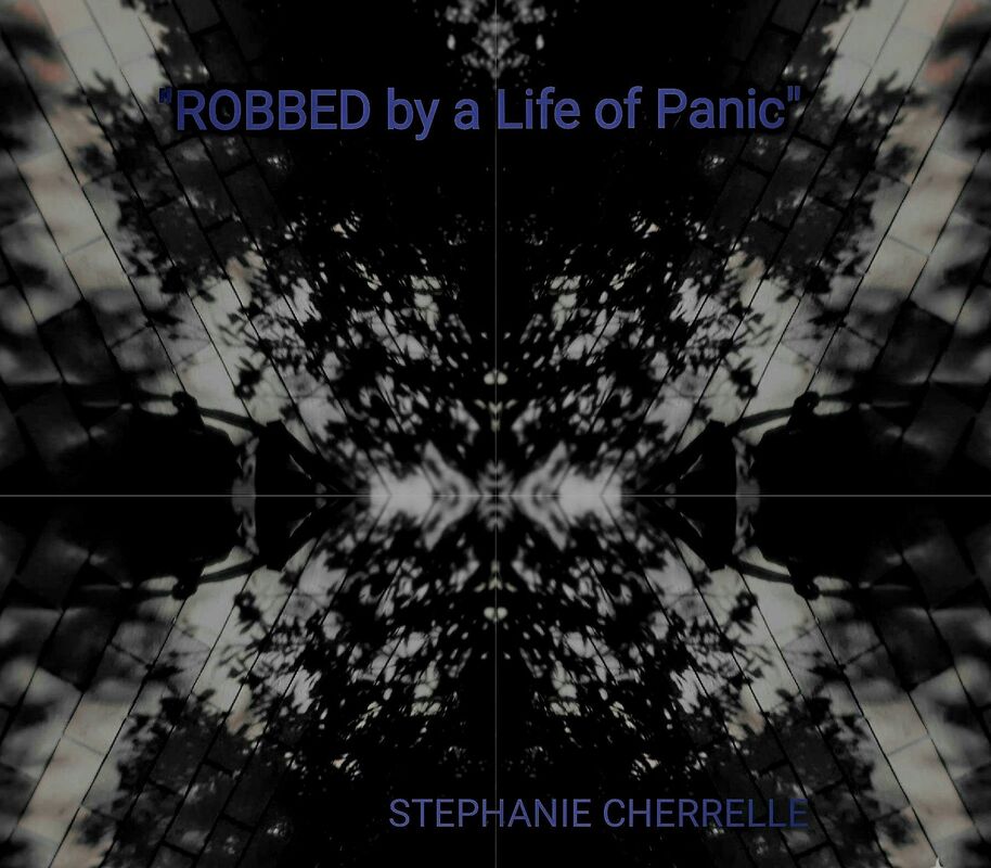 "ROBBED by a Life of Panic"