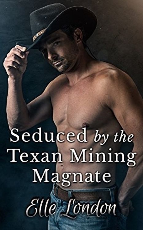 Seduced By The Texan Mining Magnate
