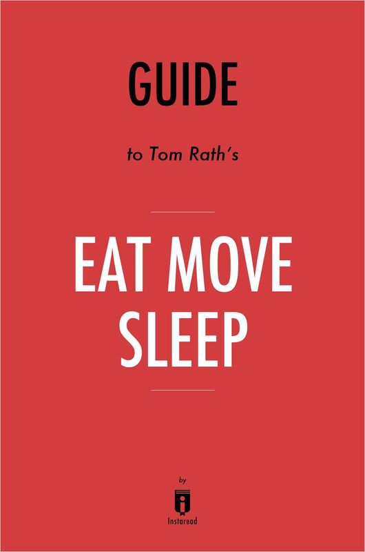 Guide to Tom Rath's Eat Move Sleep by Instaread