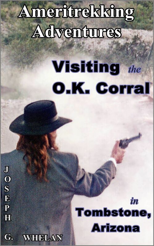 Ameritrekking Adventures: Visiting the O.K. Corral in Tombstone, Arizona