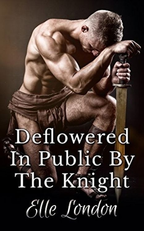 Violated In Public By The Knight