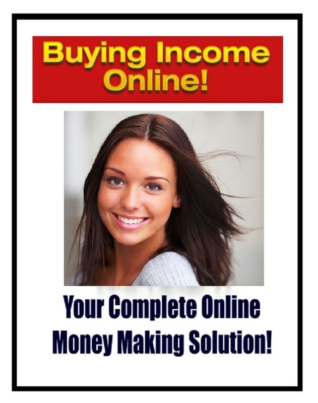 Buying Income Online: Your Complete Online Money Making Solution!