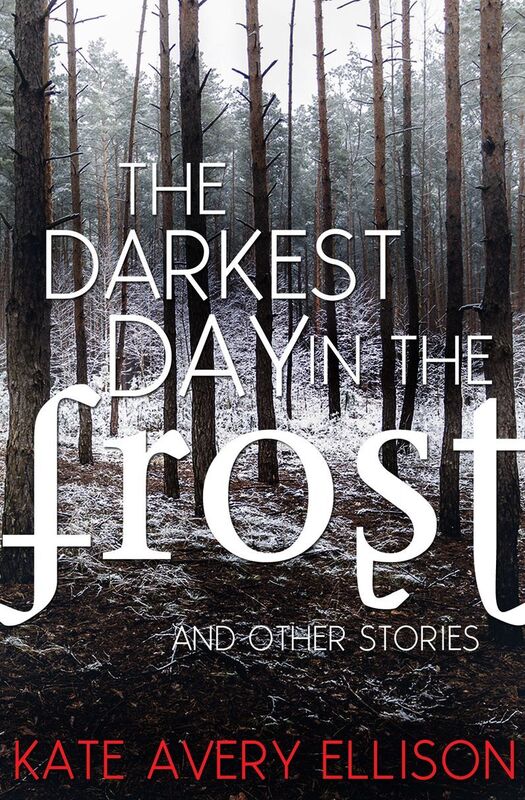 The Darkest Day in the Frost and Other Stories