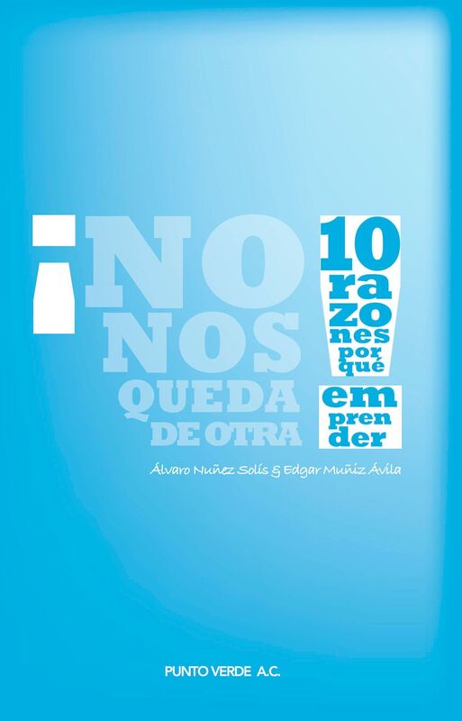 "No nos queda de otra! 10 razones por que emprender "