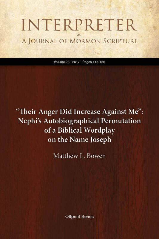Their Anger Did Increase Against Me: Nephis Autobiographical Permutation of a Biblical Wordplay on the Name Joseph