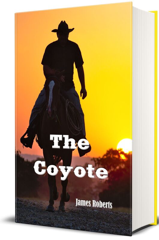 The Coyote: A Western Story (Illustrated Edition)