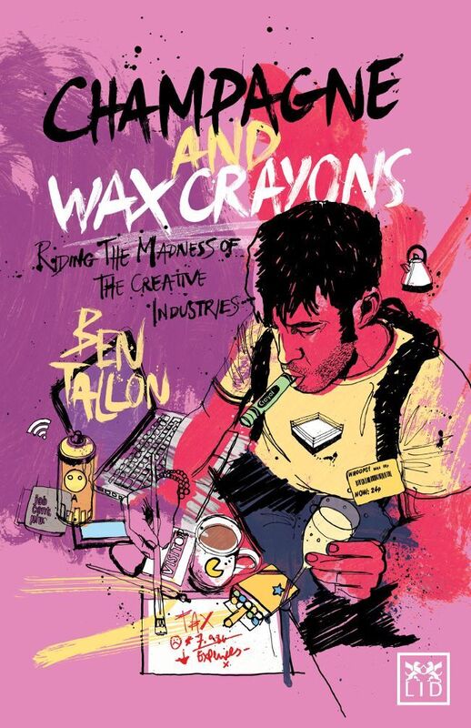 Champagne and Wax Crayons: Riding the Madness of the Creative Industry