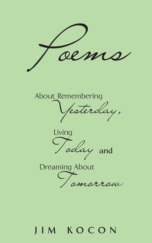 Poems About Remembering Yesterday, Living Today, and Dreaming about Tomorrow