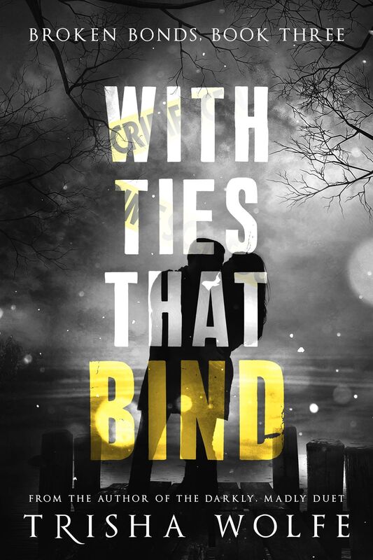 With Ties that Bind: A Broken Bonds Novel, Book Three
