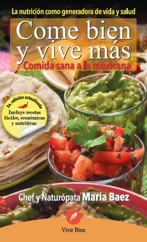 Come bien y vive mas. La nutricion como generadora de vida y salud