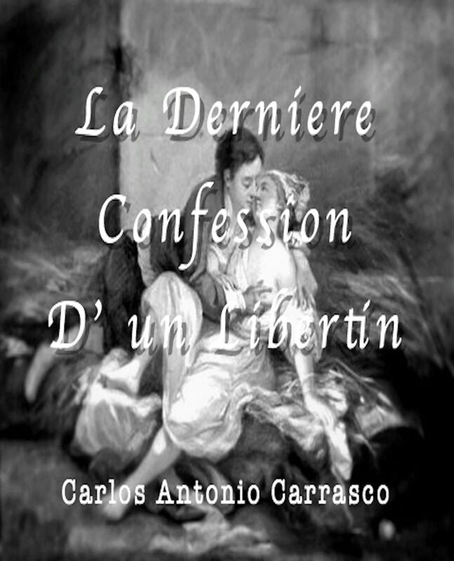 La Derniere Confession D un Libertin
