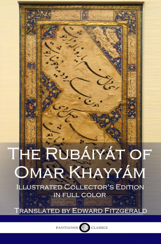 The Rubaiyat of Omar Khayyam - Illustrated Edition