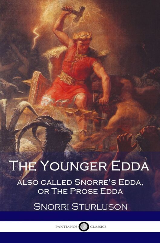 The Younger Edda - Also called Snorre's Edda, or The Prose Edda