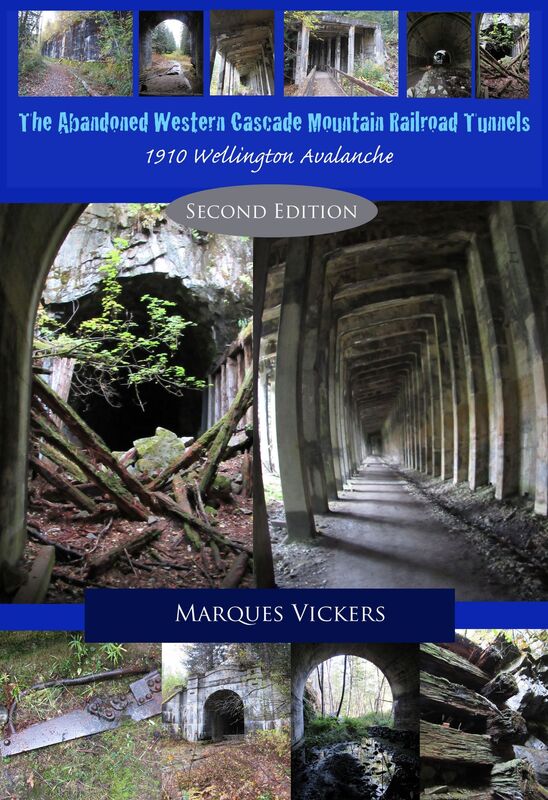 The Abandoned Western Cascade Mountain Railroad Tunnels and 1910 Wellington Avalanche