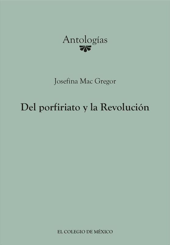 Del porfiriato y la Revolucion